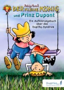 Cover-Bild zum Titel 'Der kleine König und Prinz Dupont' von 'Hedwig Munck'