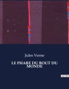 Cover-Bild zum Titel 'LE PHARE DU BOUT DU MONDE' von 'Jules Verne'
