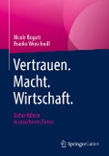 Vertrauen. Macht. Wirtschaft. - Branko Woischwill, Nicole Bogott