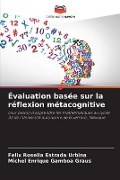 Évaluation basée sur la réflexion métacognitive - Felix Roselia Estrada Urbina, Michel Enrique Gamboa Graus