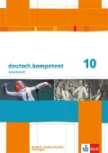 deutsch.kompetent. 10. Klasse. Arbeitsheft mit Lösungen. Sachsen, Sachsen-Anhalt und Thüringen - 