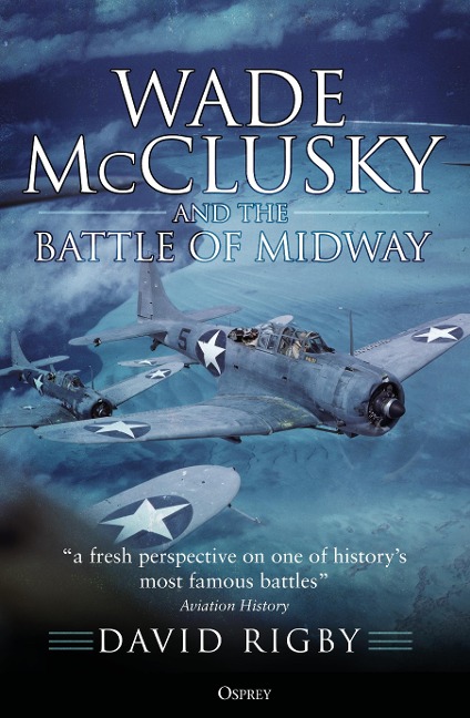 Wade McClusky and the Battle of Midway - David Rigby
