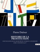 Cover-Bild zum Titel 'HISTOIRE DE LA PROSTITUTION' von 'Pierre Dufour'