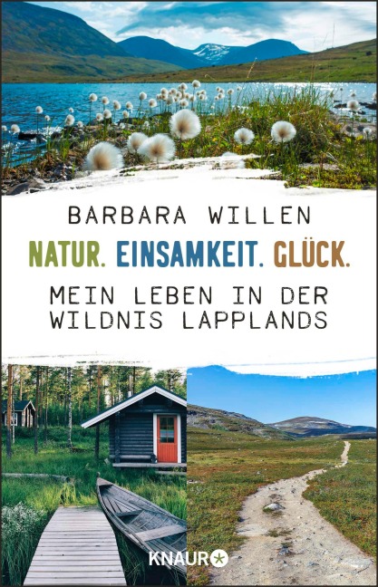 Natur. Einsamkeit. Glück. - Barbara Willen