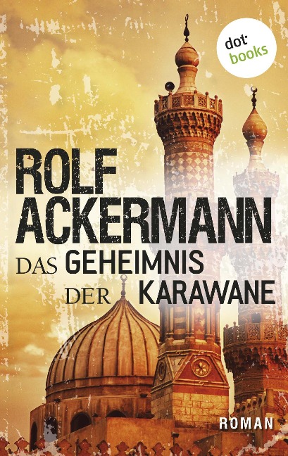 Das Geheimnis der Karawane - Rolf Ackermann
