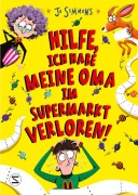 Cover-Bild zum Titel 'Hilfe, ich habe meine Oma im Supermarkt verloren!' von 'Jo Simmons'