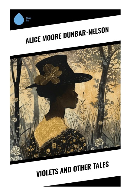 Violets and Other Tales - Alice Moore Dunbar-Nelson