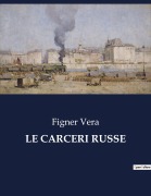 Cover-Bild zum Titel 'LE CARCERI RUSSE' von 'Figner Vera'