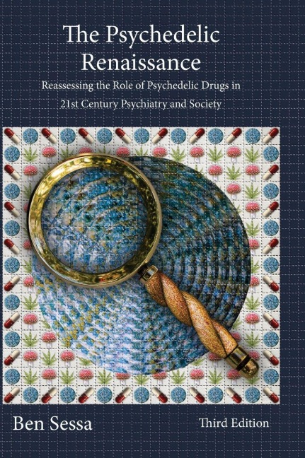 The Psychedelic Renaissance - Ben Sessa