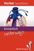 Cover-Bild zum Titel 'Mit Koreanisch unterwegs. Buch mit MP3-Download' von 'Juliane Forßmann, Kim Jiyon'