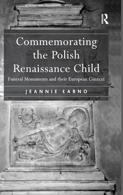 Commemorating the Polish Renaissance Child - Jeannie Labno