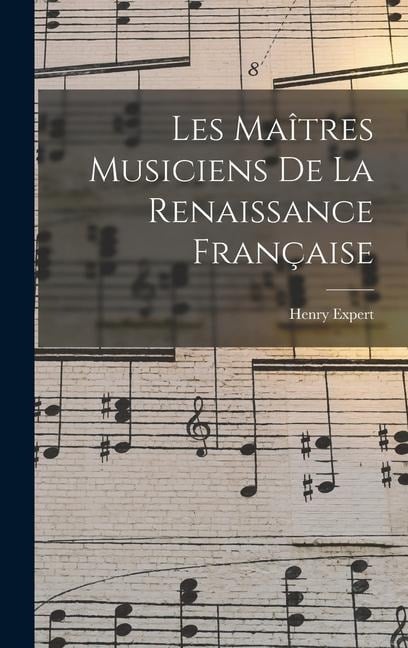 Les Maîtres Musiciens De La Renaissance Française - Henry Expert