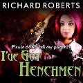 Please Don't Tell My Parents I've Got Henchmen Lib/E - Richard Roberts