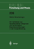 Cover-Bild zum Titel 'Ein Verfahren zur reportbasierten Diagnose von technischen Maschinenstörungen in der Instandhaltung' von 'Walter Wincheringer'