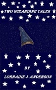 Cover-Bild zum Titel 'Two Wizarding Tales' von 'Lorraine J. Anderson'