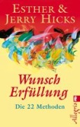 Cover-Bild zum Titel 'Wunscherfüllung' von 'Esther Hicks, Jerry Hicks'