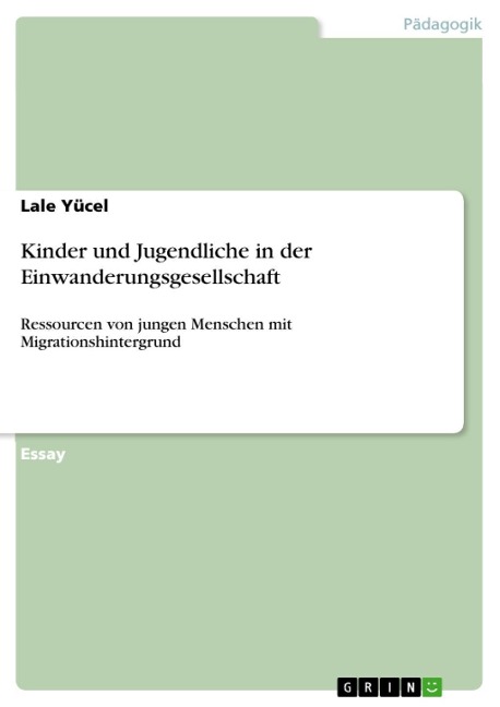 Kinder und Jugendliche in der Einwanderungsgesellschaft - Lale Yücel