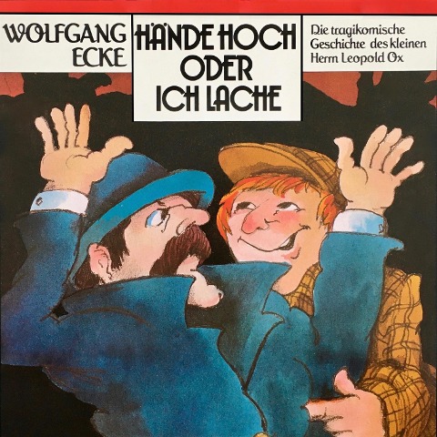 Wolfgang Ecke, Hände hoch oder ich lache - Wolfgang Ecke