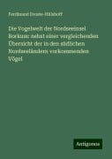 Die Vogelwelt der Nordseeinsel Borkum: nebst einer vergleichenden Übersicht der in den südlichen Nordseeländern vorkommenden Vögel - Ferdinand Droste-Hülshoff