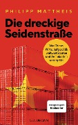 Cover-Bild zum Titel 'Die dreckige Seidenstraße' von 'Philipp Mattheis'