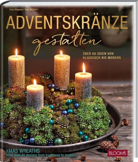 Adventskränze gestalten - Team BLOOM's, Klaus Wagener