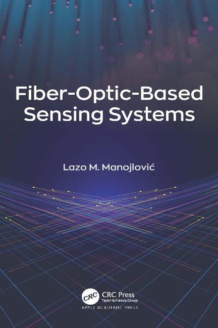 Fiber-Optic-Based Sensing Systems - Lazo M. Manojlovic