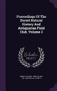 Cover-Bild zum Titel 'Proceedings Of The Dorset Natural History And Antiquarian Field Club, Volume 3' von ''