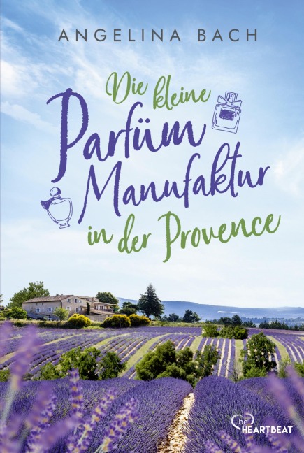Die kleine Parfüm-Manufaktur in der Provence - Angelina Bach
