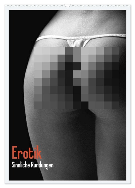 Erotik. Sinnliche Rundungen (Wandkalender 2026 DIN A2 hoch), CALVENDO Monatskalender - Elisabeth Stanzer