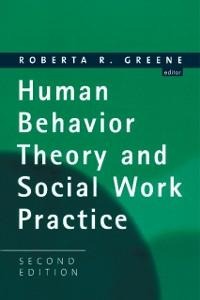 Human Behavior Theory and Social Work Practice - Roberta Greene