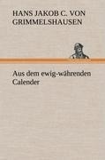 Aus dem ewig-währenden Calender - Hans Jakob Christoffel von Grimmelshausen