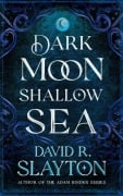 Cover-Bild zum Titel 'Dark Moon, Shallow Sea' von 'David R Slayton'
