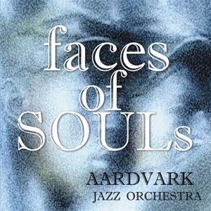 Faces Of Souls - Mark/Aardvark Jazz Orchestra Harvey