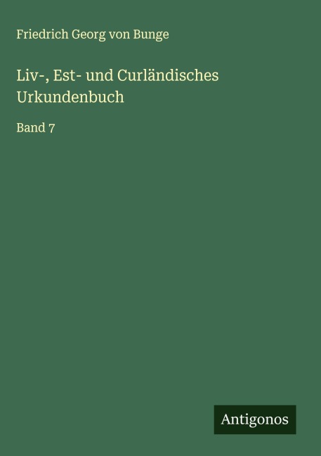 Liv-, Est- und Curländisches Urkundenbuch - Friedrich Georg Von Bunge