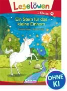 Cover-Bild zum Titel 'Leselöwen 1. Klasse - Ein Stern für das kleine Einhorn' von 'Annette Moser'