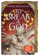 Cover-Bild zum Titel 'To Break a God' von 'Anna Benning'