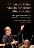 Cover-Bild zum Titel 'Unmöglichkeiten sind die schönsten Möglichkeiten' von 'Nikolaus Harnoncourt, Sabine M. Gruber'