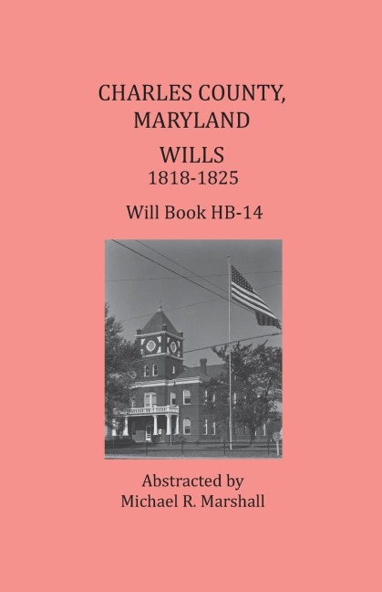 Charles County, Maryland, Wills 1818-1825 - Michael R. Marshall
