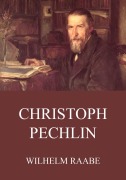 Cover-Bild zum Titel 'Christoph Pechlin' von 'Wilhelm Raabe'
