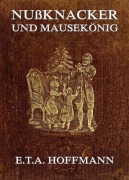 Cover-Bild zum Titel 'Nußknacker und Mäusekönig' von 'E. T. A. Hoffmann'