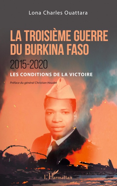 La troisème guerre du Burkina Faso 2015-2020 - Lona Charles Ouattara