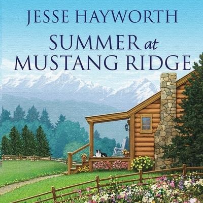 Summer at Mustang Ridge Lib/E - Jesse Hayworth
