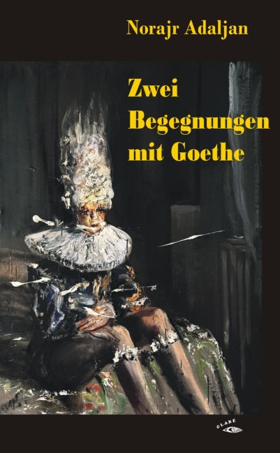 Zwei Begegnungen mit Goethe - Norajr Adaljan