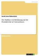 Cover-Bild zum Titel 'Der Einfluss von Belohnung auf die Produktivität in Unternehmen' von 'Sarah-Jane Rabenstein'
