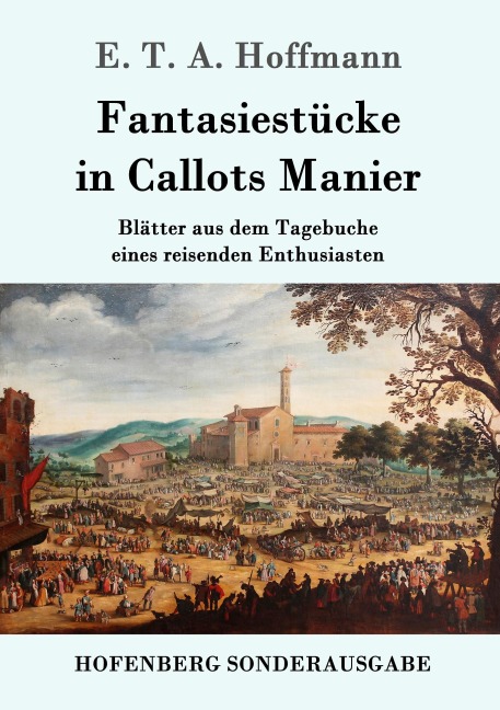 Fantasiestücke in Callots Manier - E. T. A. Hoffmann