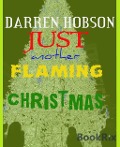 Just Another Flaming Christmas - Darren Hobson