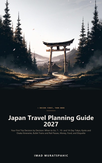 Japan Travel Planning Guide 2027 - Imad Muratspahic