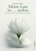 Cover-Bild zum Titel 'Meine Lust ...ist anders' von 'Kristina Pfister'