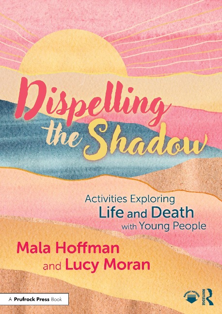 Dispelling the Shadow - Mala Hoffman, Lucy Moran