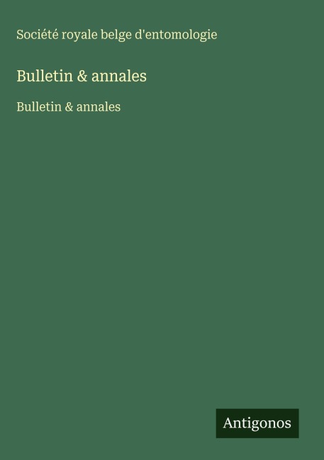 Bulletin & annales - Société royale belge d'entomologie